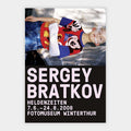 Sergey Bratkov – Heldenzeiten
