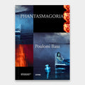 Phantasmagoria – Poulomi Basu
